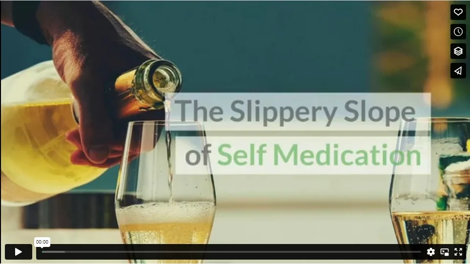 The Slippery Slope of Self Medication